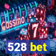 528 bet